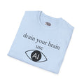 Drain Your Brain Tee - 9 colours