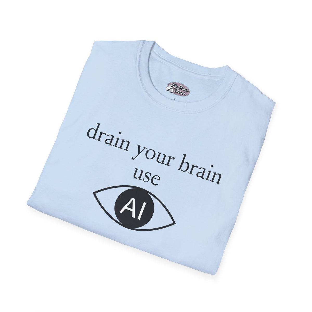 Drain Your Brain Tee - 9 colours
