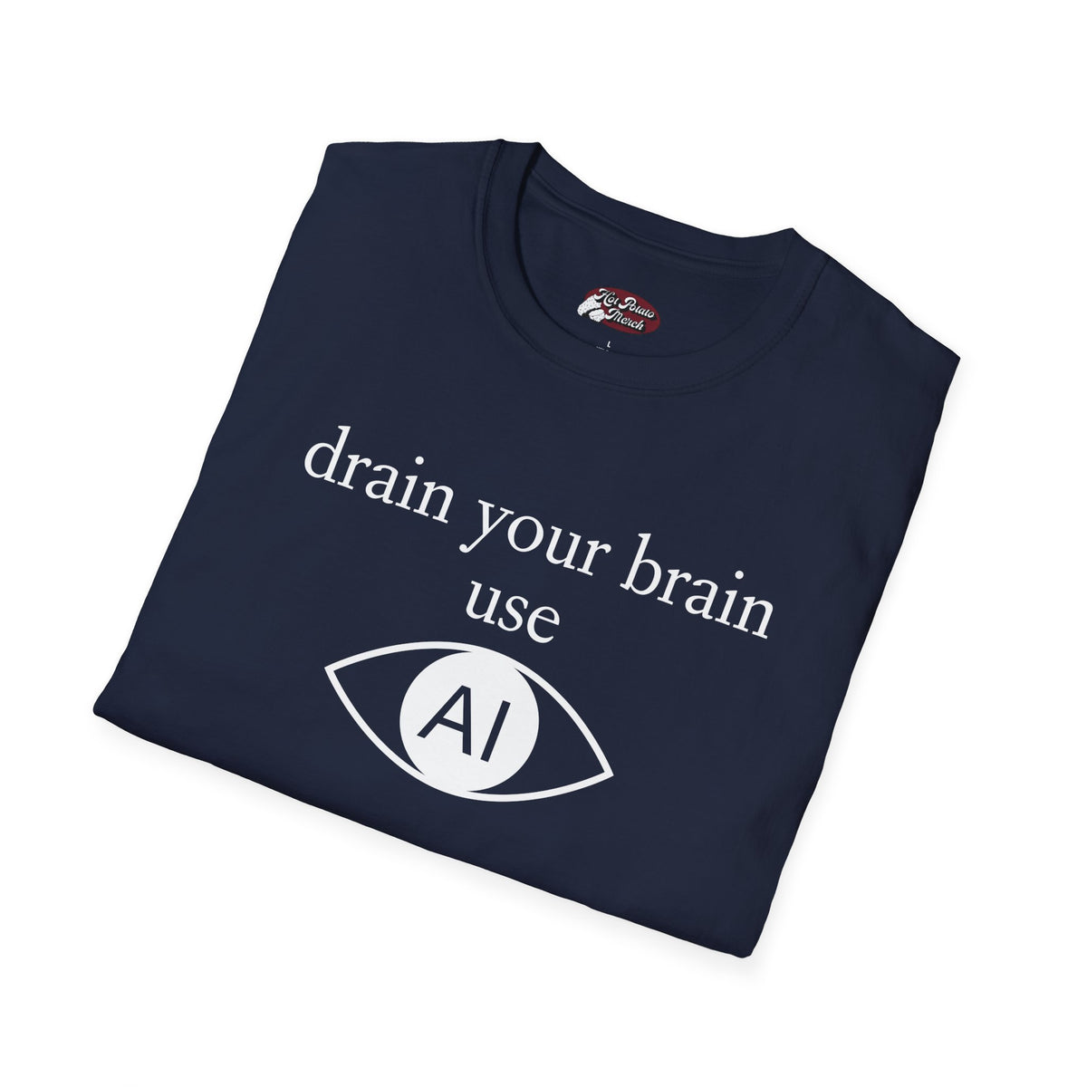 Drain Your Brain Tee - 9 colours
