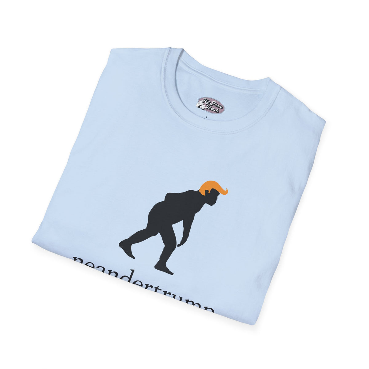 Neandertrump tee - 9 colours