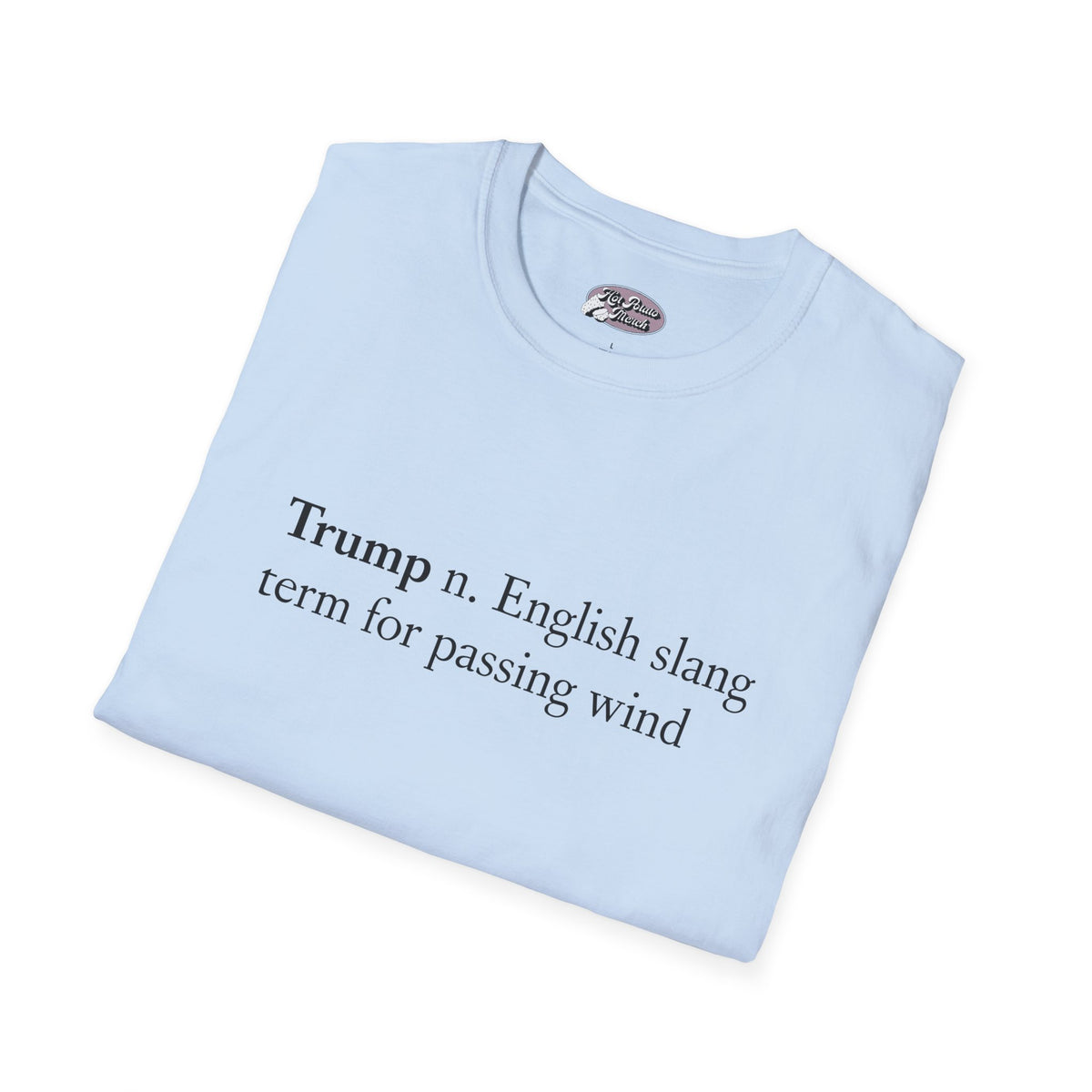 Trump Tee 1 - 9 colours