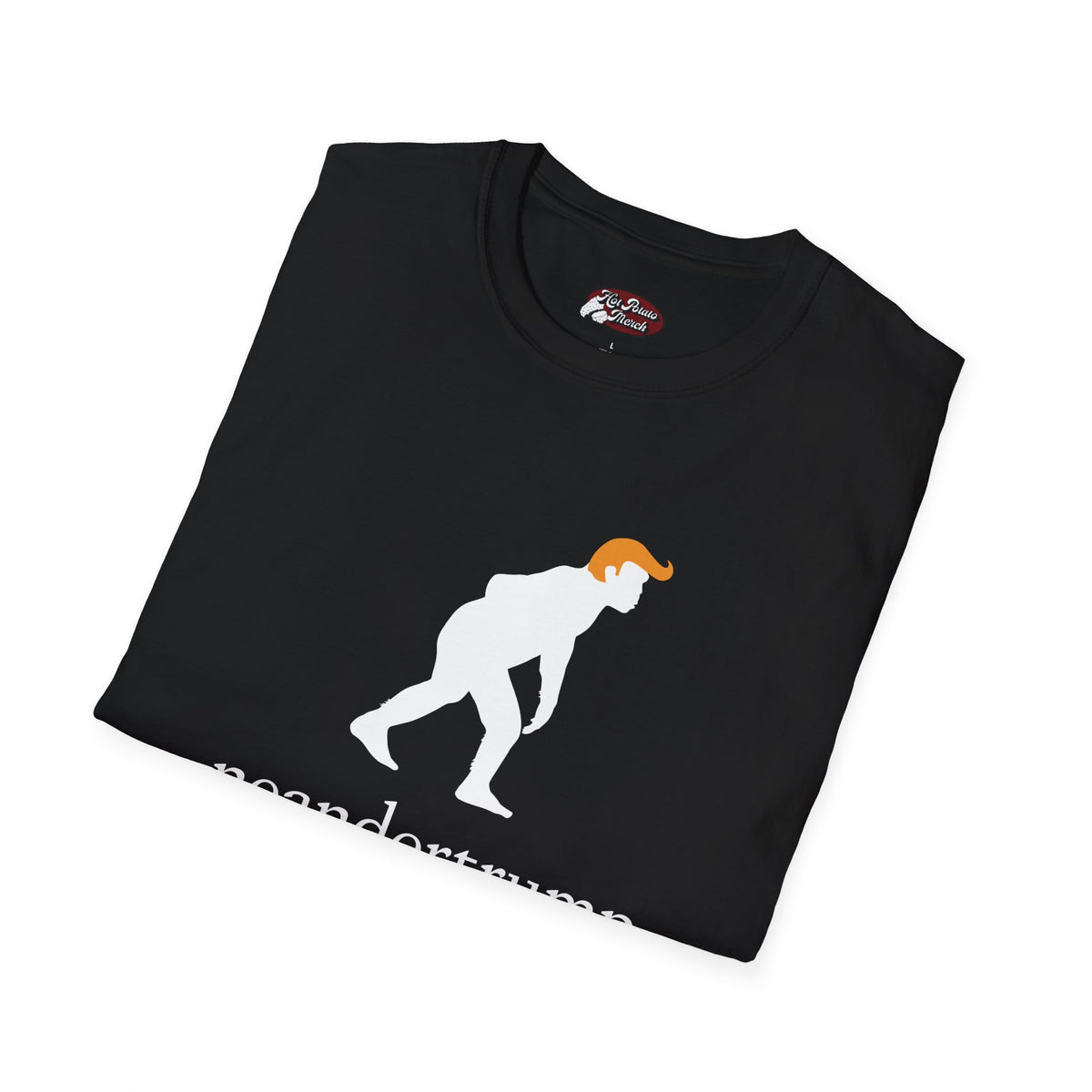 Neandertrump tee - 9 colours