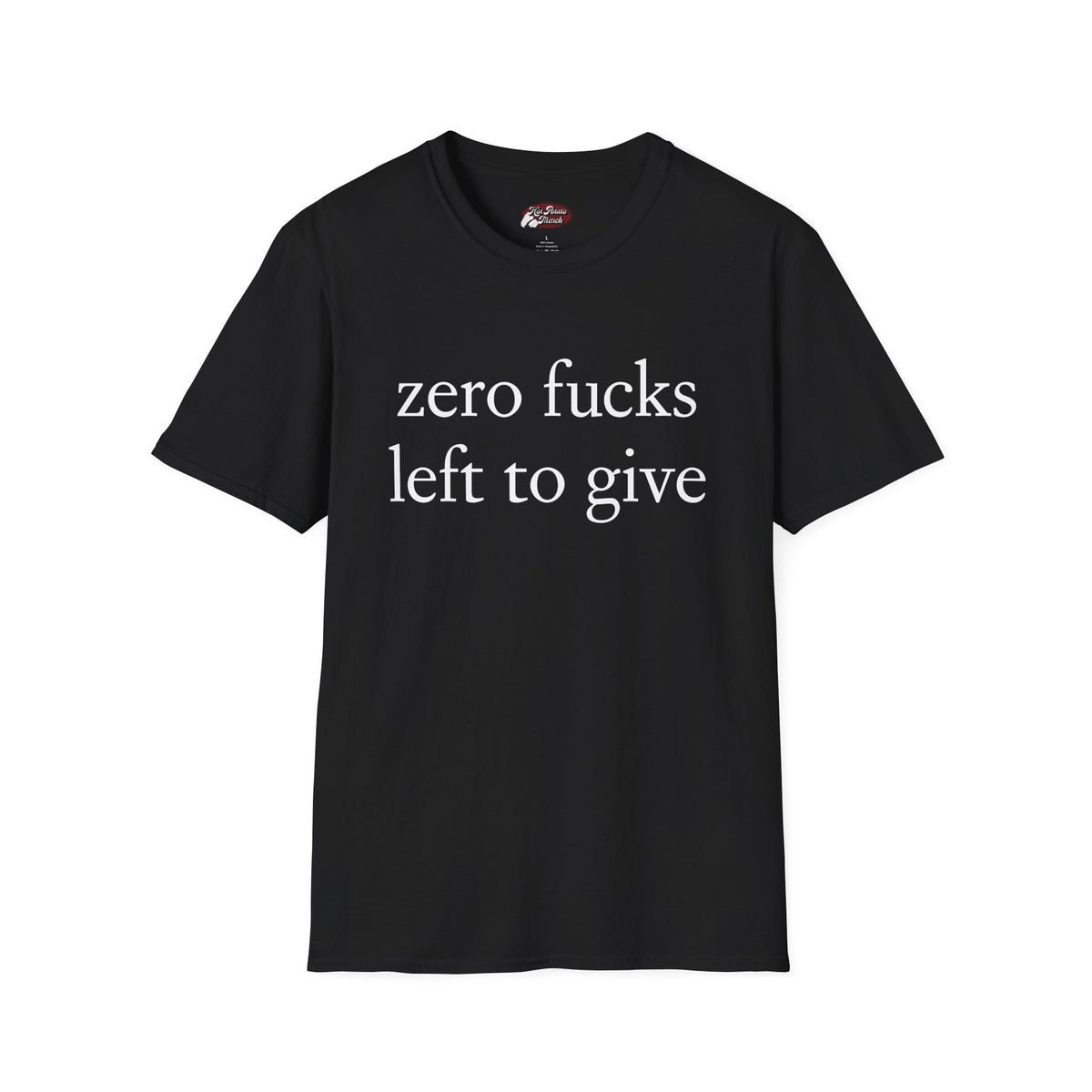 Zero fucks left to give - 9 colours