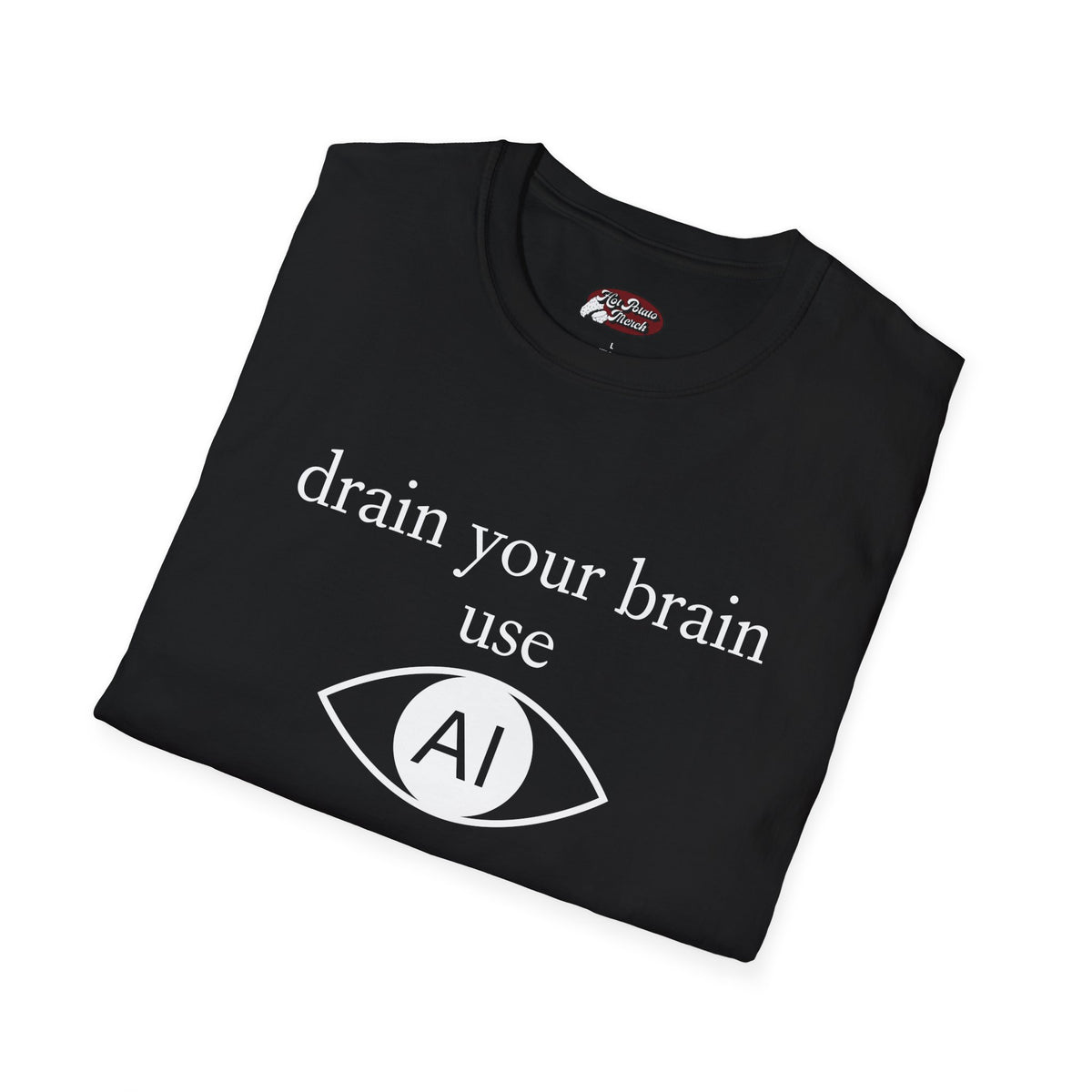Drain Your Brain Tee - 9 colours