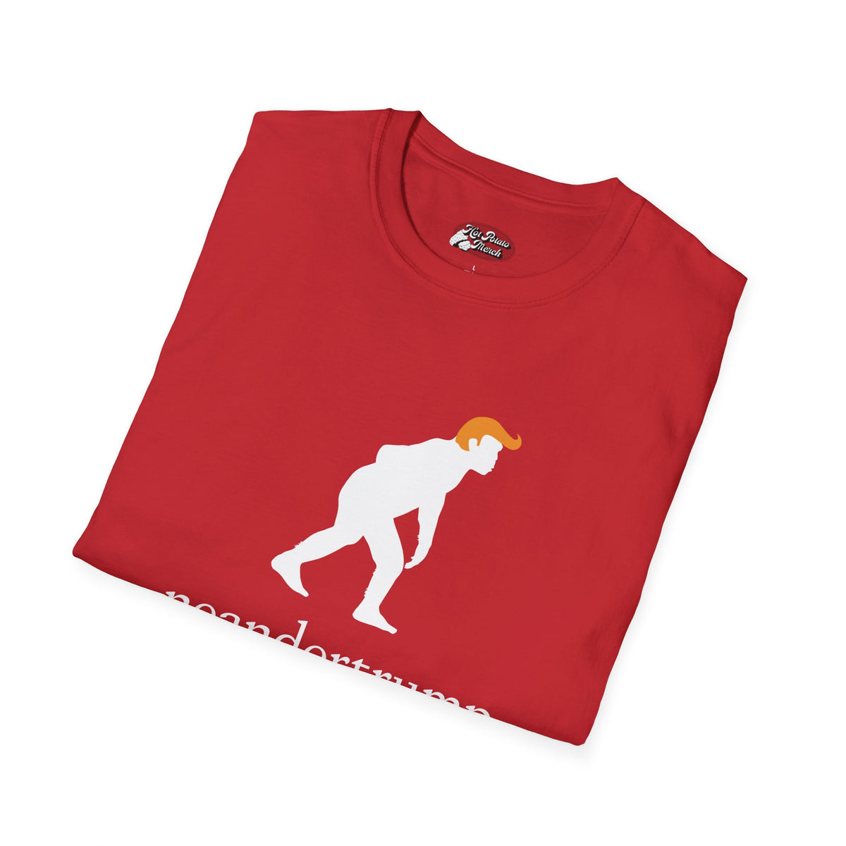 Neandertrump tee - 9 colours