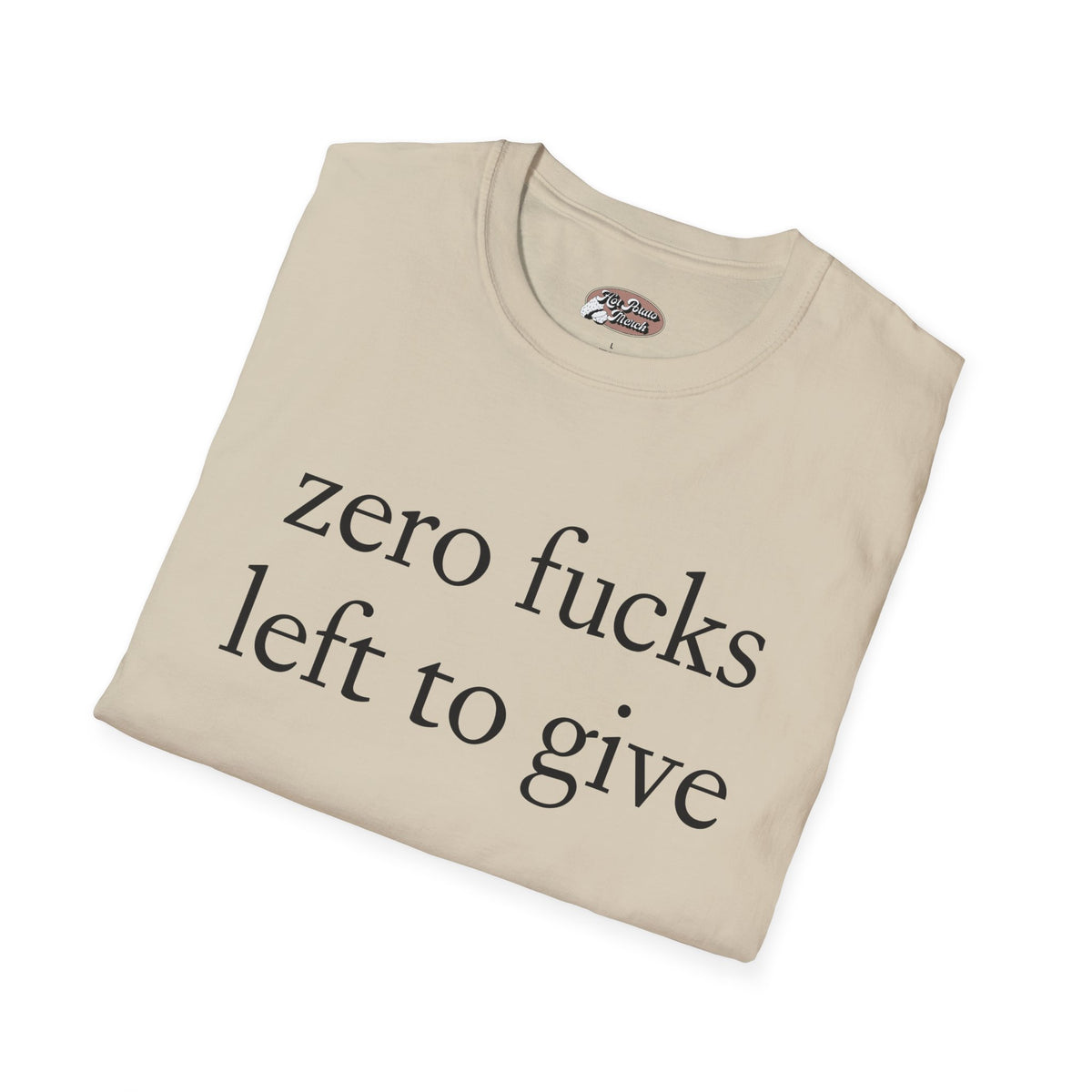 Zero fucks left to give - 9 colours